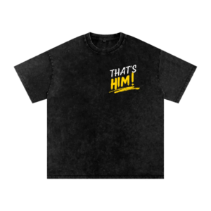 That's Him! T-Shirt